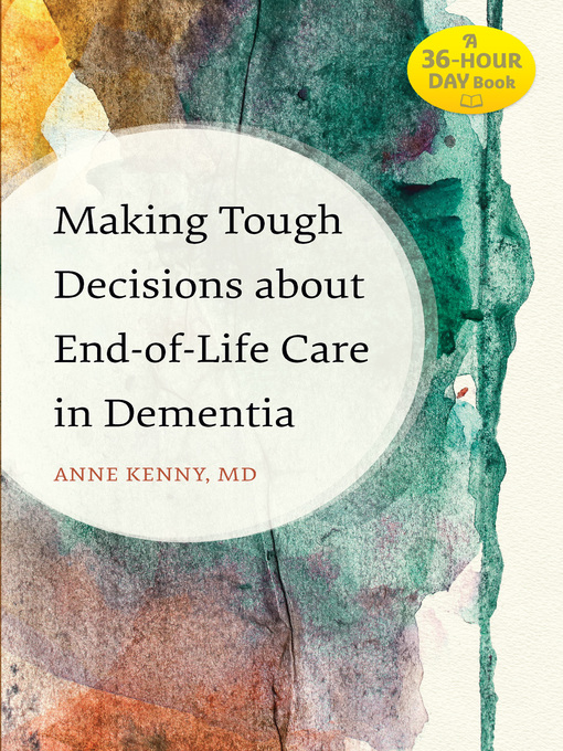 Title details for Making Tough Decisions about End-of-Life Care in Dementia by Anne Kenny - Wait list